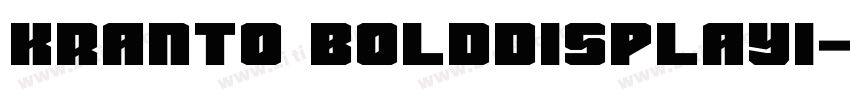 kranto BoldDisplayI字体转换